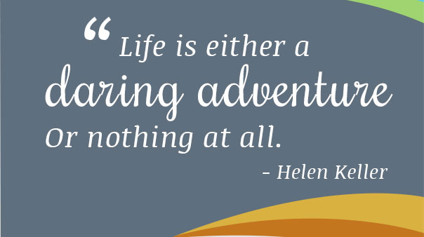 life-is-either-a-daring-adventure-or-nothing-at-all-Helen-Keller
